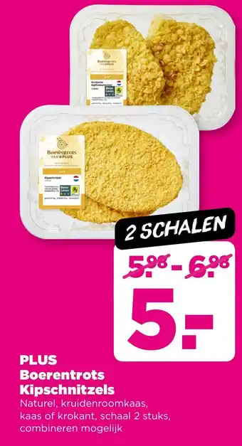 PLUS PLUS Boerentrots Kipschnitzels aanbieding