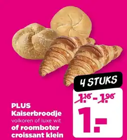 PLUS PLUS Kaiserbroodje of roomboter croissant klein aanbieding