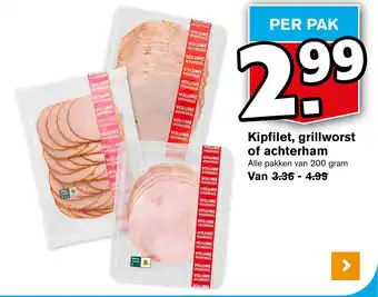 Hoogvliet Kipfilet, grillworst of achterham aanbieding