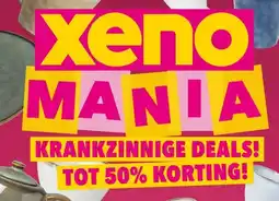 Xenos xeno MANIA aanbieding