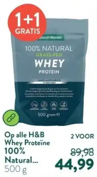 Holland & Barrett Op alle H&B Whey Proteïne 100% Natural aanbieding