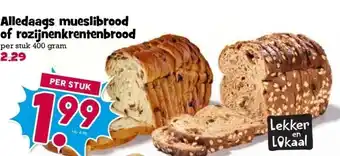 Boon`s Markt Alledaags mueslibrood of rozijnenkrentenbrood per stuk 400 gram aanbieding