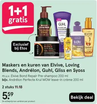 Etos Maskers en kuren van Elvive, Loving Blends, Andrélon, Guhl, Gliss en Syoss aanbieding