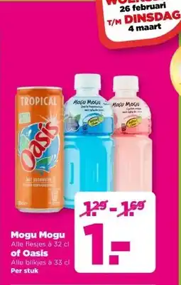 PLUS Mogu Mogu Alle flesjes à 32 cl of Oasis Alle blikjes à 33 cl aanbieding