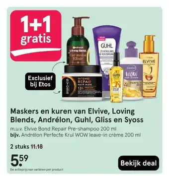 Etos Maskers en kuren van Elvive, Loving Blends, Andrélon, Guhl, Gliss en Syoss aanbieding