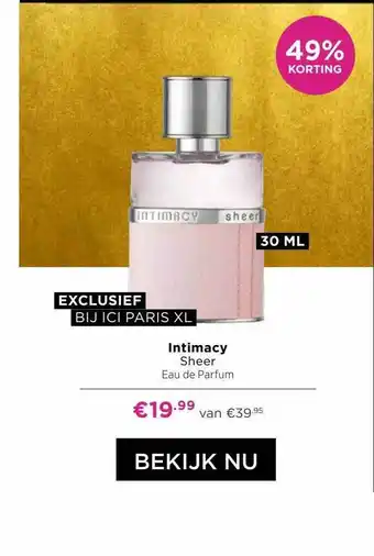 ICI Paris XL Intimacy sheer eau de parfum aanbieding