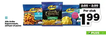 PLUS Alle Aviko Supercrunch, Airfryer Of Puree aanbieding