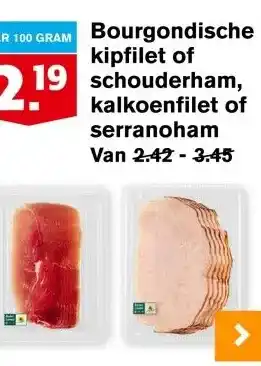 Hoogvliet Bourgondische kipfilet of schouderham, kalkoenfilet of serranoham aanbieding