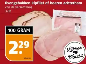 Poiesz Ovengebakken kipfilet of boeren achterham aanbieding