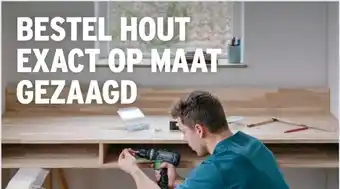 GAMMA BESTEL HOUT EXACT OP MAAT GEZAAGD aanbieding