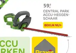 Praxis Central park accu heggen schaar aanbieding