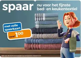 Trekpleister Spaar nu voor het fijnste bad- en keukentextiel aanbieding