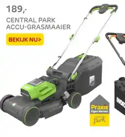 Praxis Central park accu grasmaaier aanbieding