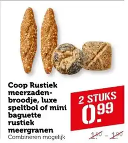 Coop Coop Rustiek meerzadenbroodje, luxe speltbol of mini baguette rustiek meergranen aanbieding