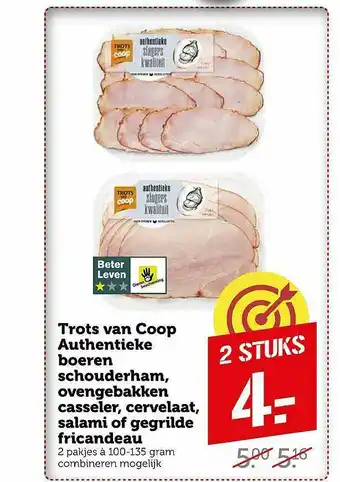 Coop Trots Van Coop Authentieke Boeren Schouderham, Ovengebakken Cassler, Cervelaat, Saami Of Gegrilde Fricandeau aanbieding