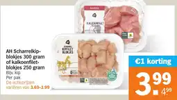 Albert Heijn AH Scharrelkip blokjes  of kalkoenfilet blokjes aanbieding