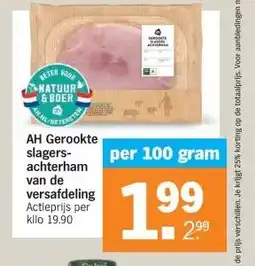 Albert Heijn AH Gerookte slagers- achterham van de versafdeling aanbieding