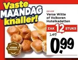 Vomar Voordeelmarkt Verse Witte of Volkoren Hotelkadetten aanbieding