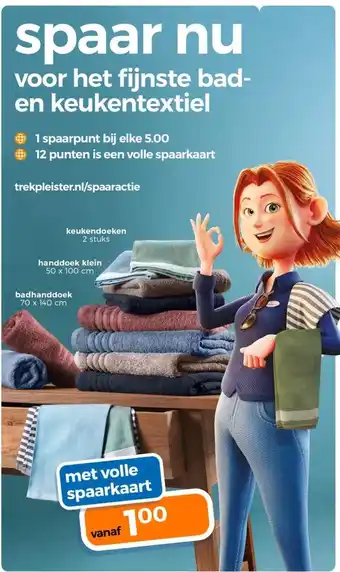 Trekpleister spaar nuvoor het fijnste bad- en keukentextiel aanbieding