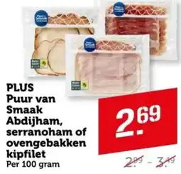 Coop PLUS Puur van Smaak Abdijham, serranoham of ovengebakken kipfilet aanbieding