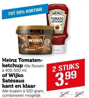 Coop Heinz Tomaten ketchupTOT 59% KORTING of Wijko Satésaus kant en klaar aanbieding