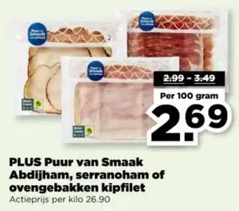 PLUS PLUS Puur van Smaak Abdijham, serranoham of ovengebakken kipfilet aanbieding