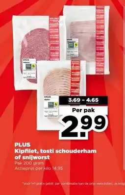 PLUS PLUS Kipfilet, tosti schouderham of snijworst aanbieding