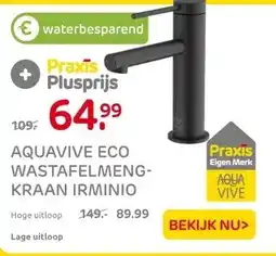 Praxis AQUAVIVE ECO WASTAFELMENG- KRAAN IRMINIO aanbieding