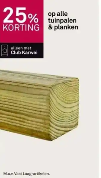 Karwei Op alle tuinpalen aanbieding