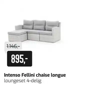 Kees Smit Intenso fellicini chaise longue loungeset 4-delig aanbieding