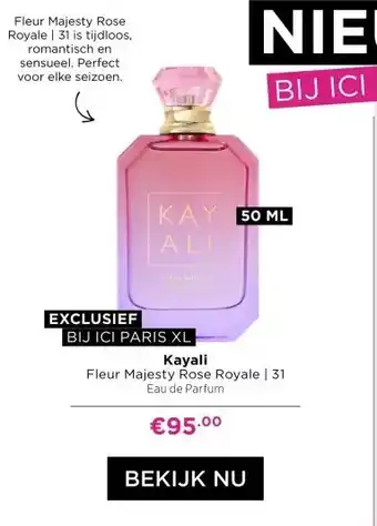 ICI Paris XL Kayali Fleur Majesty Rose Royale | 31 Eau de Parfum aanbieding