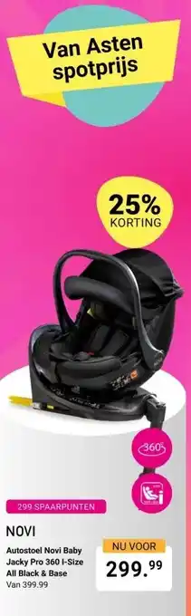 Van Asten BabySuperstore Autostoel Novi Baby Jacky Pro 360 aanbieding