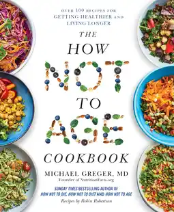 Amazon The How Not to Age Cookbook: 100+ Recipes for Getting Healthier and Living Longer aanbieding