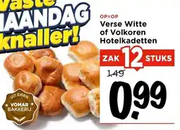 Vomar Voordeelmarkt Verse witte of volkoren hotelkadetten aanbieding