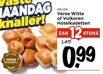 Vomar Voordeelmarkt Verse witte of volkoren hotelkadetten aanbieding