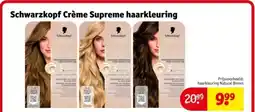 Kruidvat Schwarzkopf Crème Supreme haarkleuring aanbieding