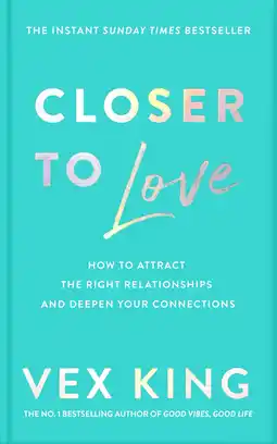 Amazon Closer to Love: How to Attract the Right Relationships and Deepen Your Connections aanbieding
