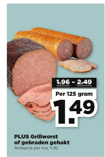 PLUS Plus Grillworst Of Gebraden Gehakt aanbieding