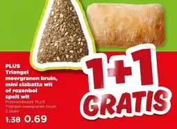 PLUS PLUS Triangel meergranen bruin, mini ciabatta wit of rozenbol spelt wit aanbieding