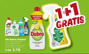 PLUS Alle Dubro of Dettol aanbieding