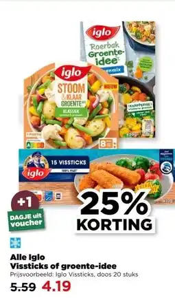 PLUS Alle Iglo Vissticks of groente-idee aanbieding