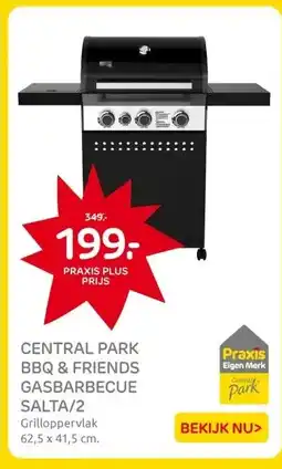 Praxis CENTRAL PARK BBQ & FRIENDS GASBARBECUE SALTA/2 aanbieding
