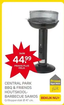 Praxis CENTRAL PARK BBQ & FRIENDS HOUTSKOOL- BARBECUE SAMOS aanbieding