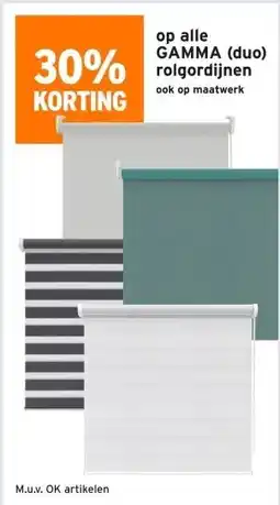 GAMMA 30% KORTING op alle GAMMA (duo) rolgordijnen ook op maatwerk aanbieding