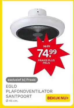 Praxis EGLO PLAFONDVENTILATOR SANTPOORT aanbieding