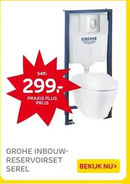 Praxis GROHE INBOUW- RESERVOIRSET SEREL aanbieding