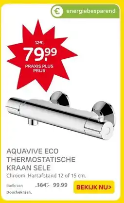 Praxis AQUAVIVE ECO THERMOSTATISCHE KRAAN SELE aanbieding