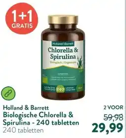 Holland & Barrett Biologische Chlorella & Spirulina - 240 tabletten aanbieding