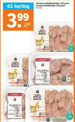Albert Heijn AH Scharrelkipfiletblokjes of kalkoenfiletblokjes aanbieding
