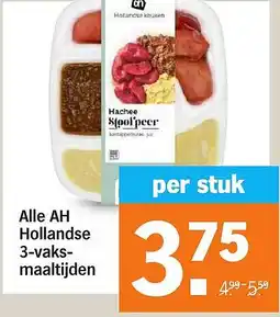 Albert Heijn Alle AH Hollandse 3 vaks maaltijden aanbieding
